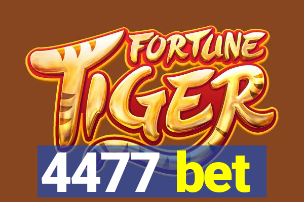 4477 bet
